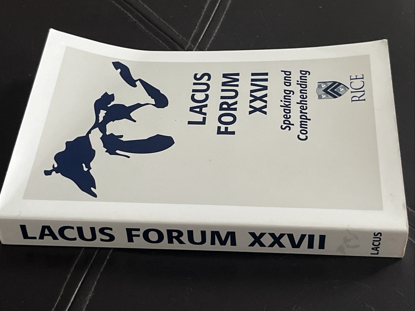 The LACUS Forum XXVII : Speaking and Comprehending