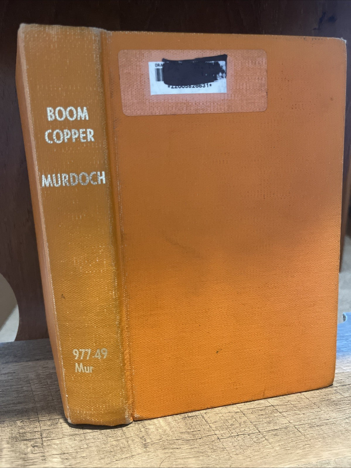 BOOM COPPER THE STORY OF THE FIRST US MINING BOOM ANGUS MURDOCH 1ST PRINTING HC