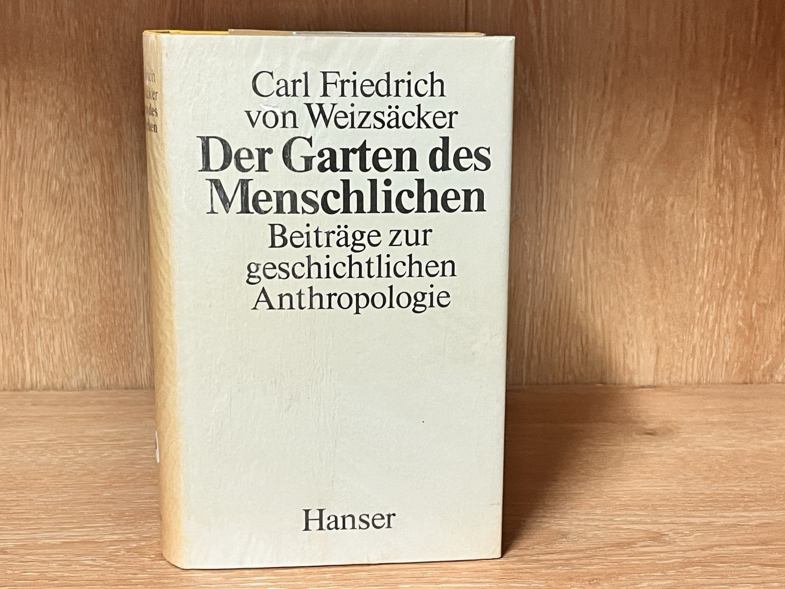 Der Garten des Menschlichen Beiträge zur geschichtlichen Anthropology Von Carl