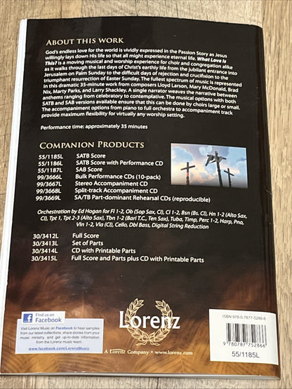 WHAT LOVE IS THIS SAB: SUFFERING SERVANT - CONQUERING KING By Lloyd Larson, Mary
