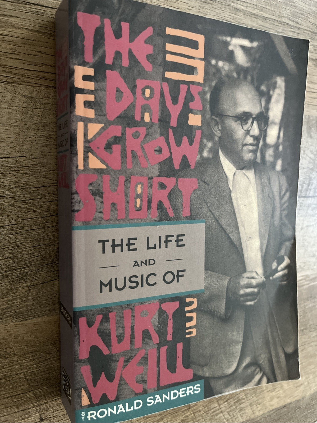 The Days Grow Short : The Life and Music of Kurt Weill 1991 Paperback