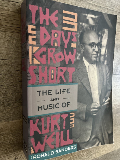 The Days Grow Short : The Life and Music of Kurt Weill 1991 Paperback