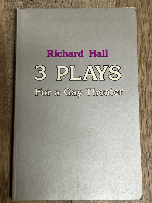 THREE PLAYS FOR A GAY THEATER By Richard Walter Hall *Good Condition* 1983