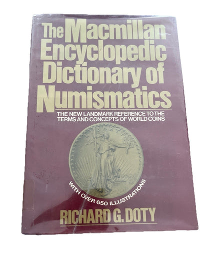 The Macmillan Encyclopedic Dictionary of Numismatics  1st Ed by Richard G. Doty
