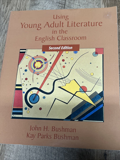 Using Young Adult Literature in the English Classroom by John H Bushman, 2nd ed.