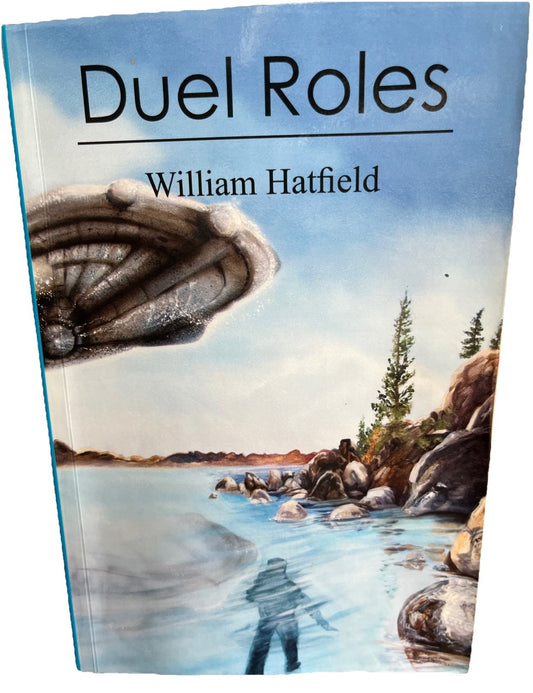 Duel Roles 1st Edition by Willam Hatfield ( SIGNED COPY) 2010 Paperback