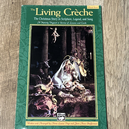The Living Crèche The Christmas Story in Scripture, Legend and Song SATB