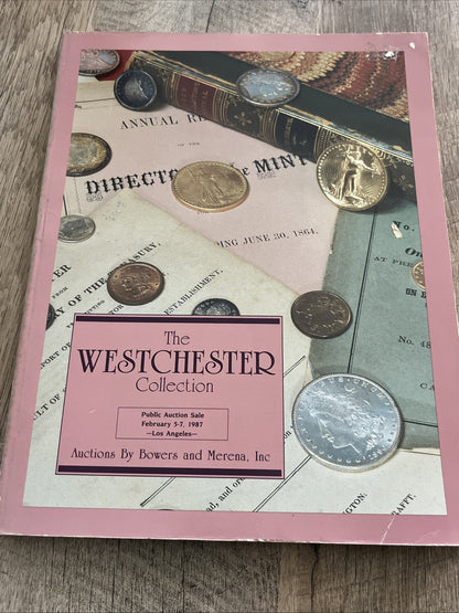 Auctions By Bowers & Merena The WESTCHESTER COLLECTION.Coin Auction Catalog 1987