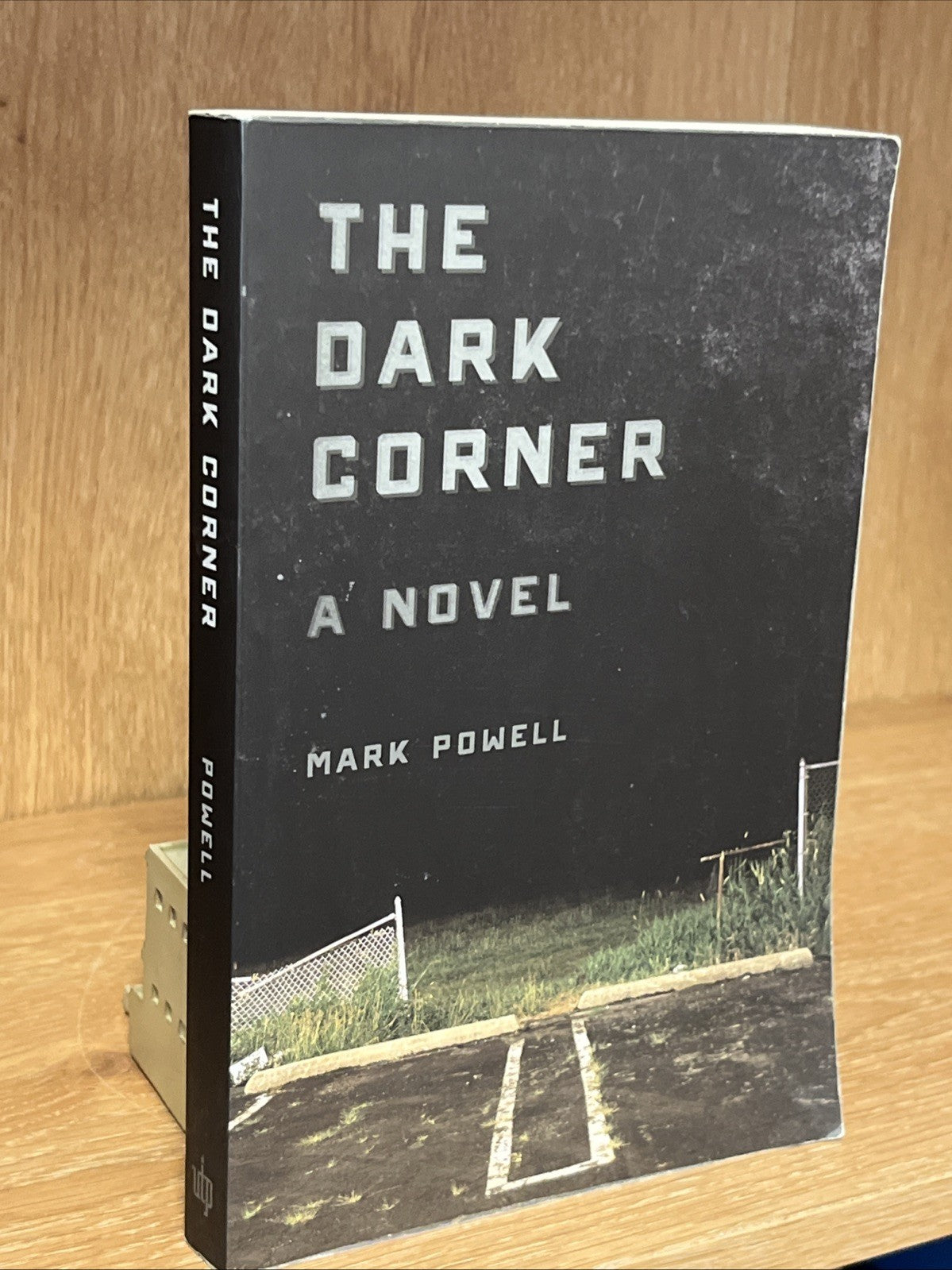 The Dark Corner : A Novel By Mark Powell Paperback