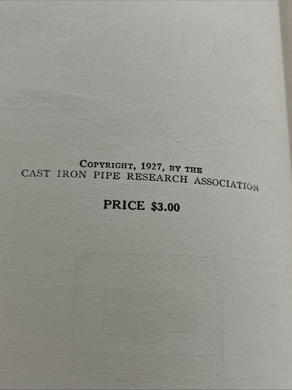 Handbook of Cast Iron Pipe For Water,Gas. Steam.Air. Chemicals $ Abrasives 1927