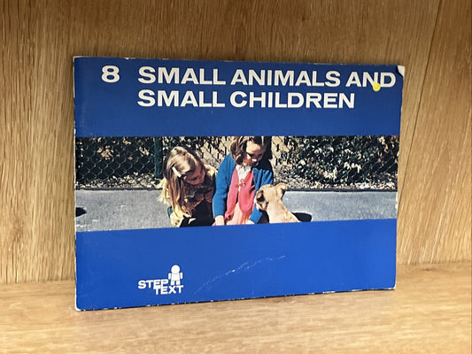 8 Small Animals and Small Children 1st Edition(Step Next) 1972 Rare Book