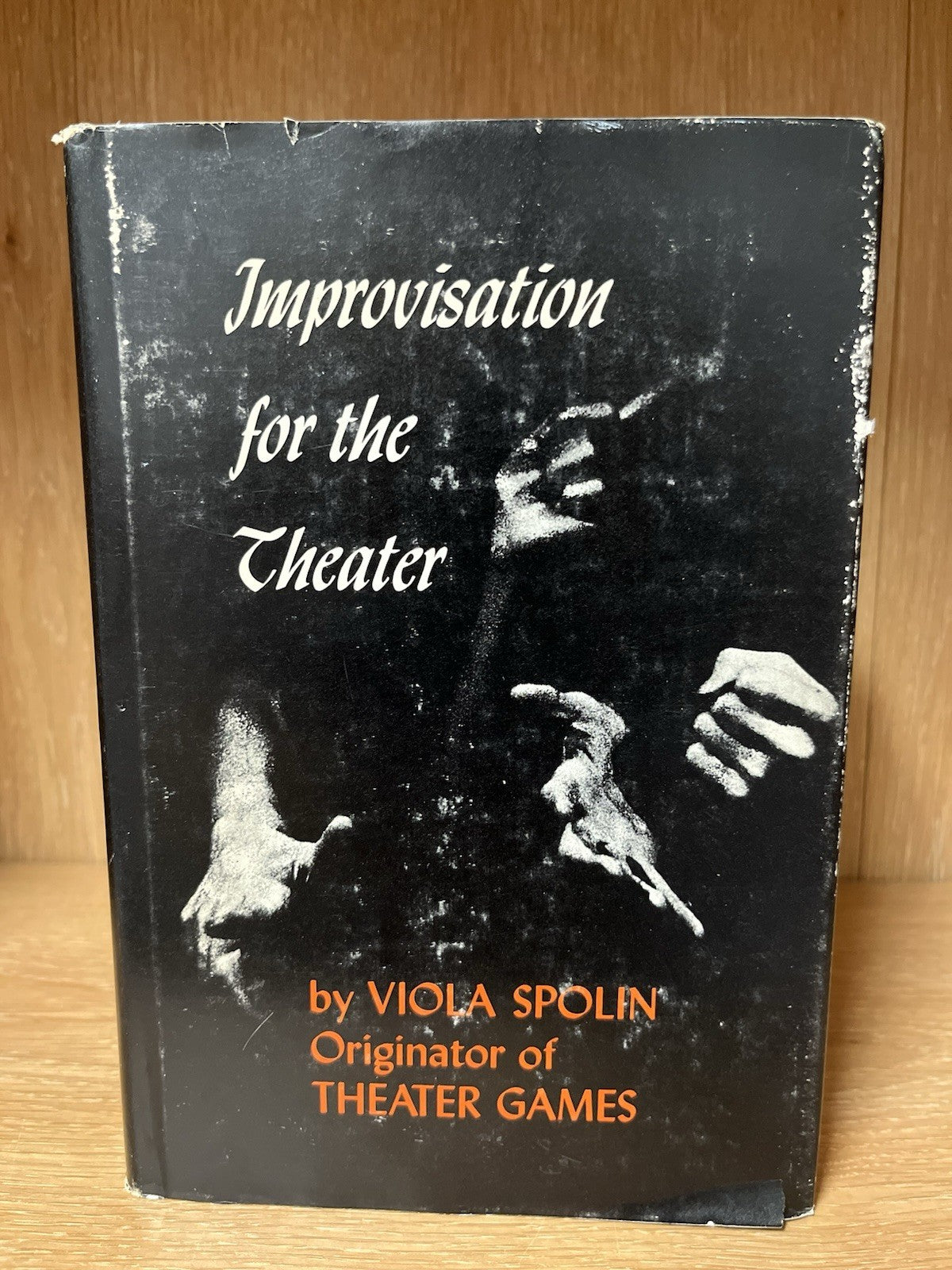 IMPROVISATION FOR THE THEATER: A HANDBOOK OF TEACHING AND By Viola Spolin
