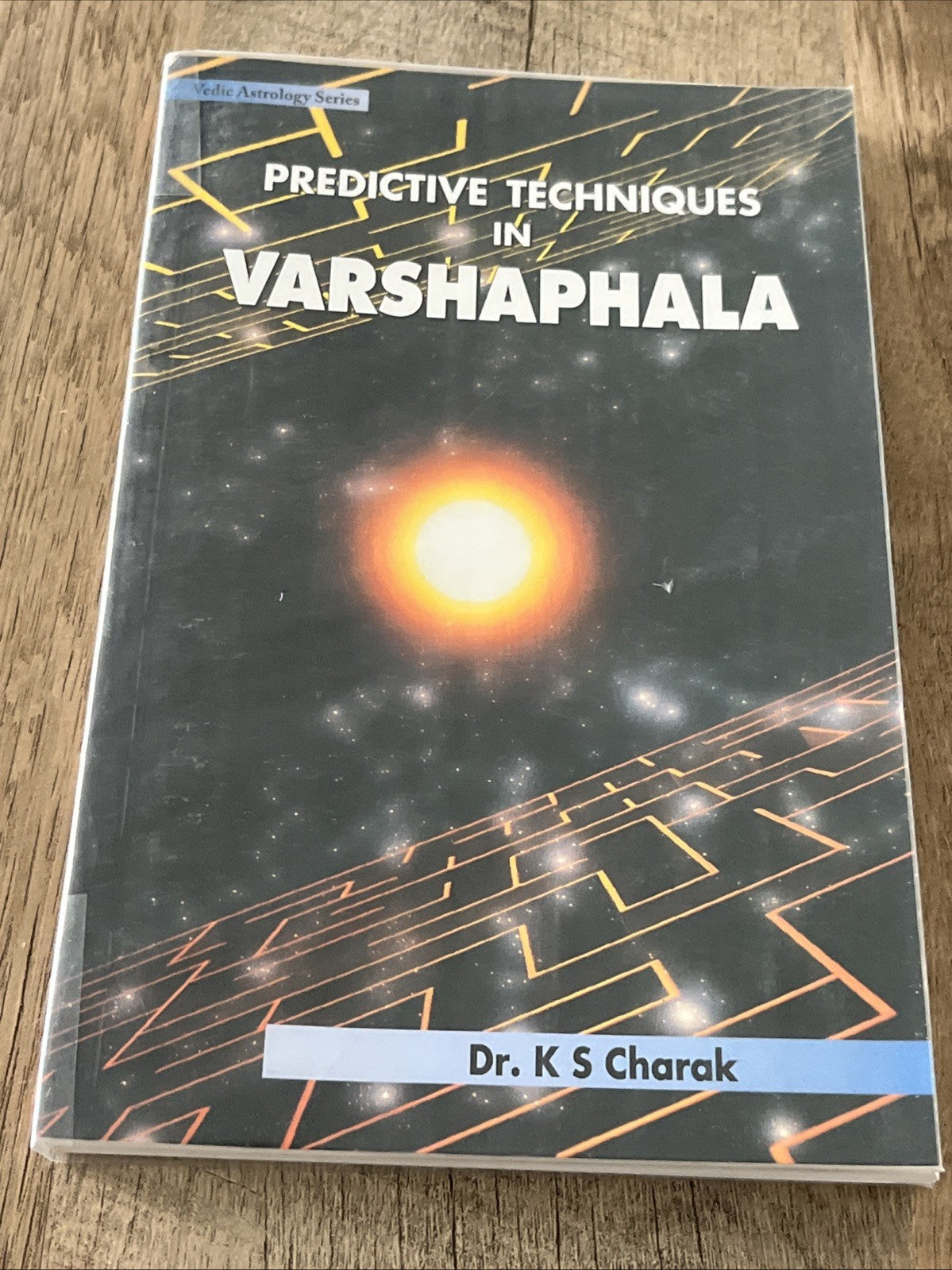 Predictive Techniques in Varshaphala: (Vedic Astrology Series) Dr K S Charak