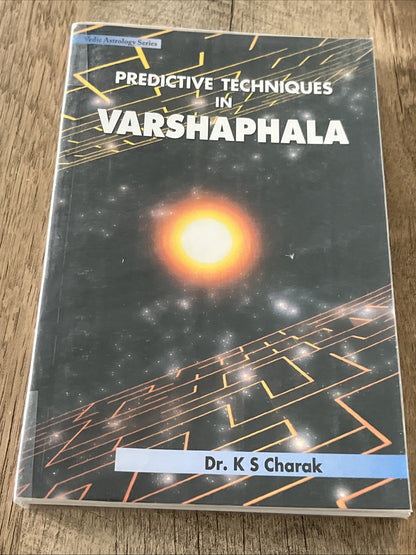 Predictive Techniques in Varshaphala: (Vedic Astrology Series) Dr K S Charak