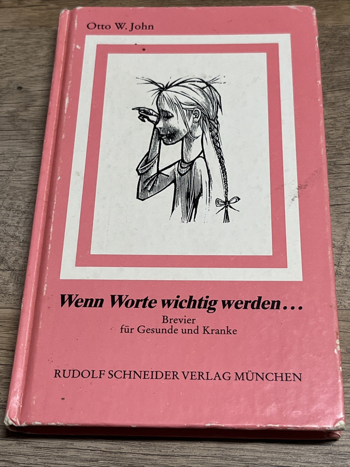 Otto W. John Wenn Worte wichtig werden brevier fur Gesunde und Kranke 1987