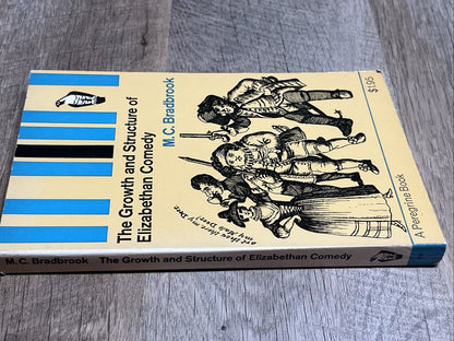 The Growth and Structure of Elizabethan Comedy M.C Bradbrook 1963
