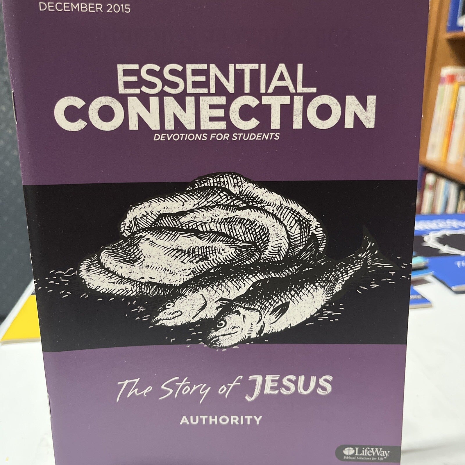 Essential Connection Devotions For Students  2015 The Story Of Jesus Authority