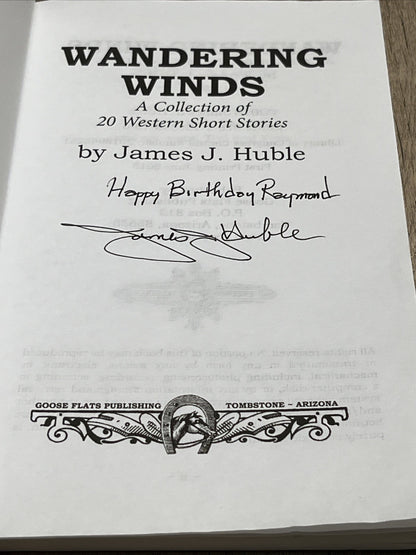 Wandering Winds: A Collection of 20 Western Short Stories James J. Huble SIGNED