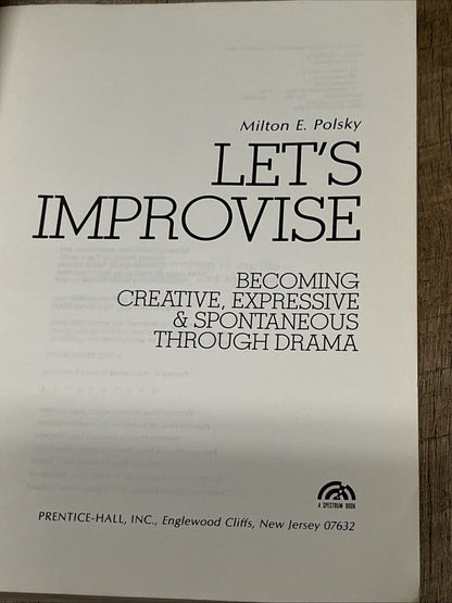 Let's Improvise: Becoming Creative, Expressive and Spontaneous Through Drama