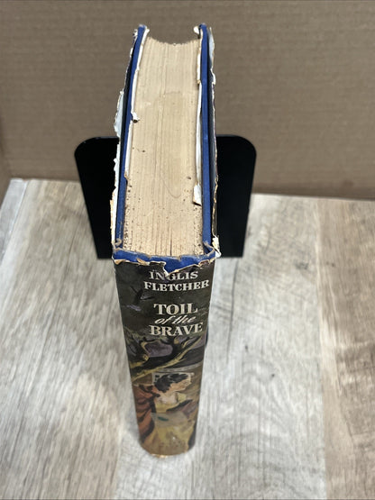 Toil Of The Brave 1st Ed by Inglis Fletcher 1946 HC Dust jacket Bobbs Merrill
