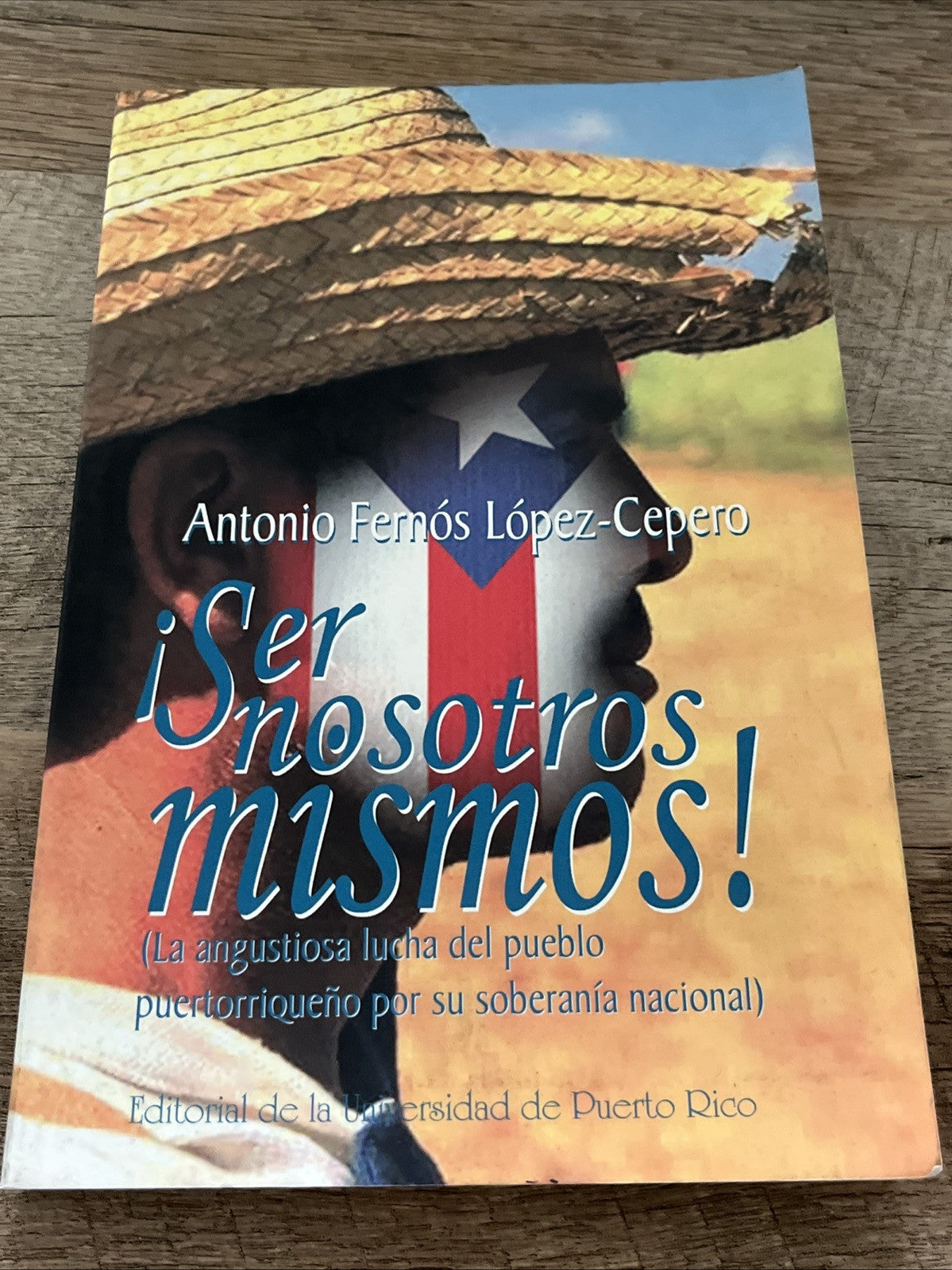 Ser Nosotros Mismos Por Antonio Fernos Lopez Cepero Puerto Rico PB