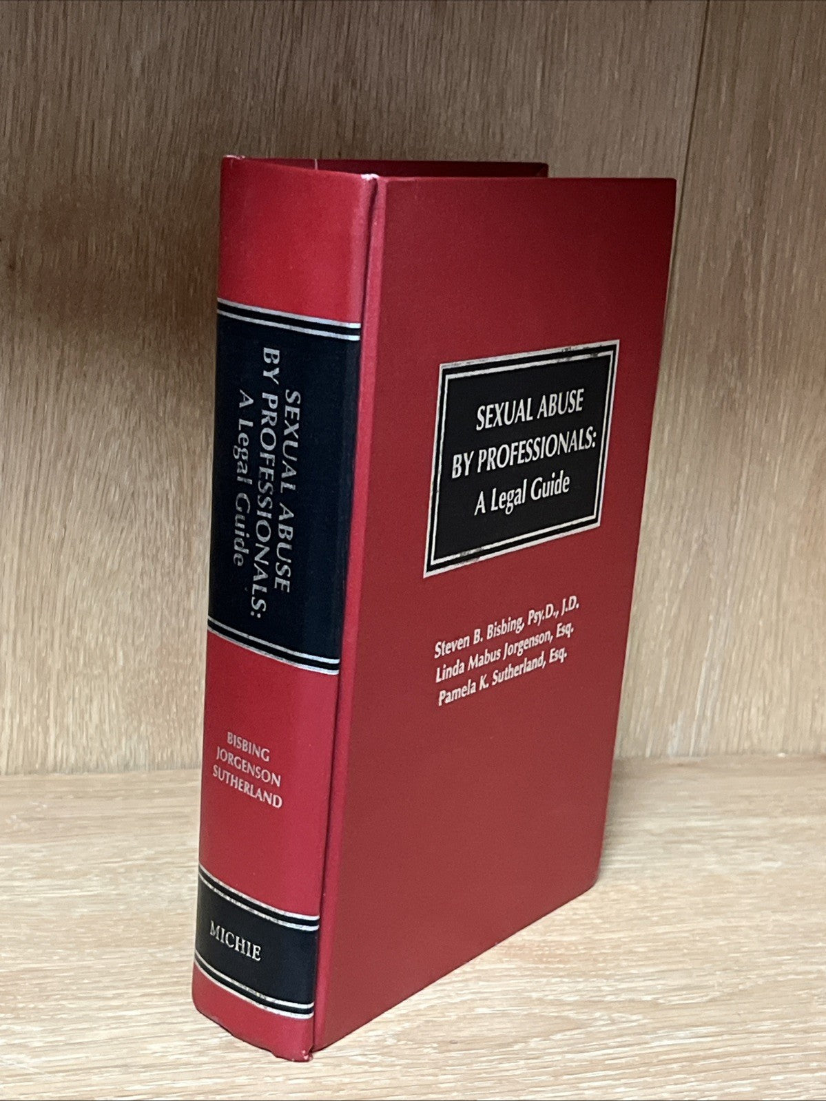 SEXUAL ABUSE BY PROFESSIONALS: A LEGAL GUIDE Steven B. Linda Mabus . J, Pamela K