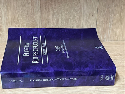 Florida Rules of Court Volume 1 State 2022 Revised Edition