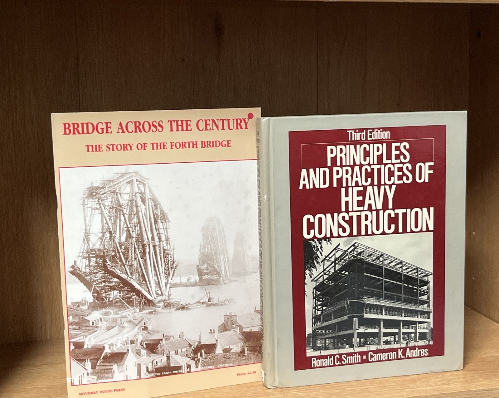 Principles and Practices of Heavy Construction & The Story Of The Forth Bridge
