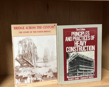 Principles and Practices of Heavy Construction & The Story Of The Forth Bridge