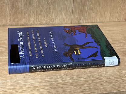 A Peculiar People: Anti-Mormonism and the Making of Religion in