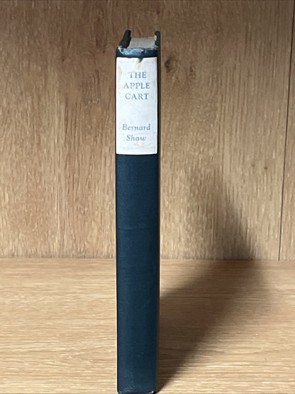 THE APPLE  CART: Bernard Shaw First Edition 1931 London, Drama