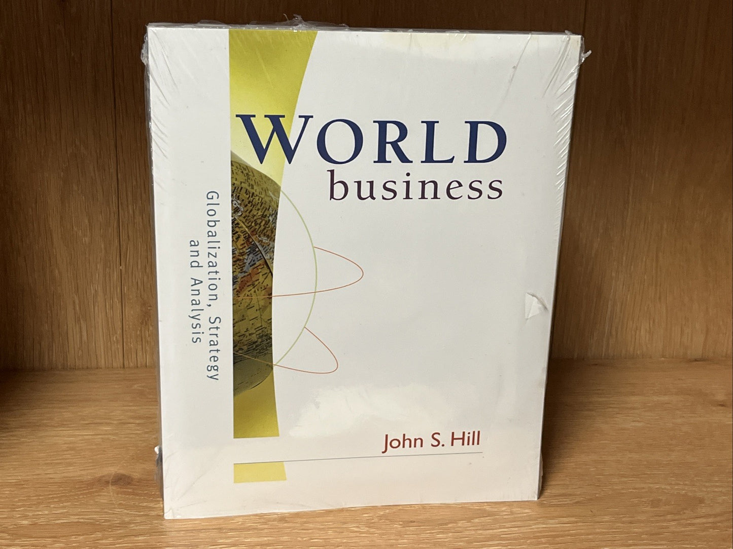 World Business: Globalization, Strategy and Analysis 1st Edition by John S. Hill