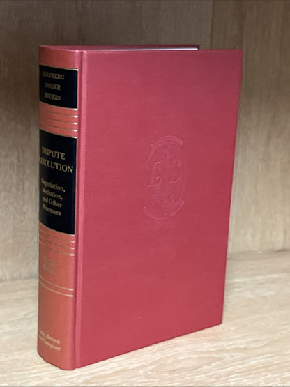 2nd Ed. Dispute Resolution: Negotiation, Mediation and Other Processes Goldberg