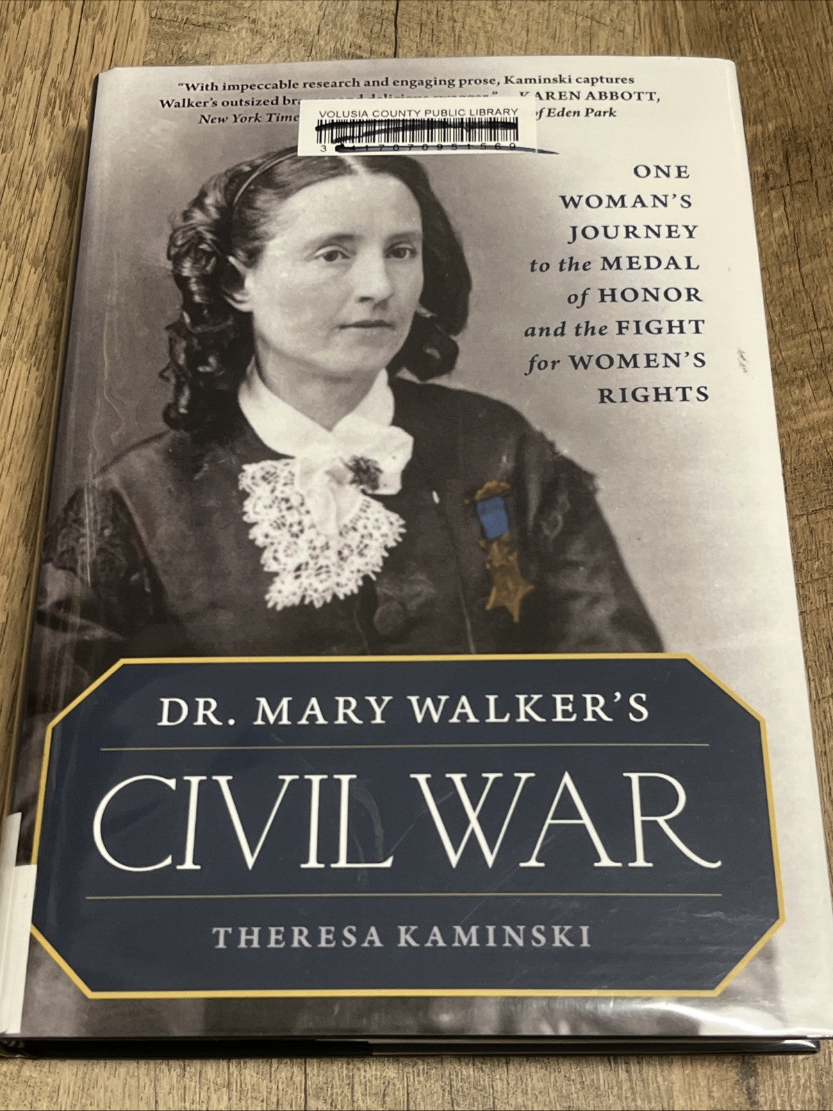 Dr. Mary Walker's Civil War: One Woman's Journey to the Medal of Honor and t...