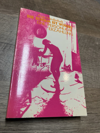 Anja Meulenbelt Die Scham ist vorbei : Eine persönliche Erzahlung. 1983 German