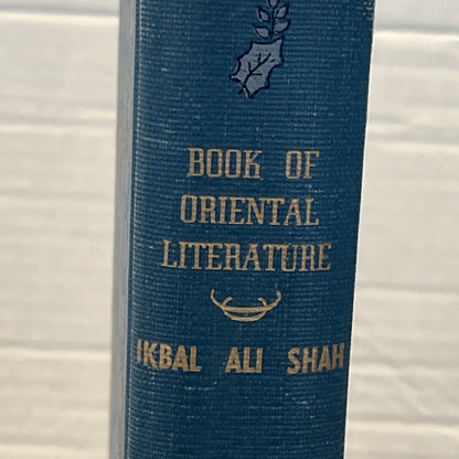 The Book of Oriental Literature - Edited by The Sirdar Ikbal Ali Shah 1938