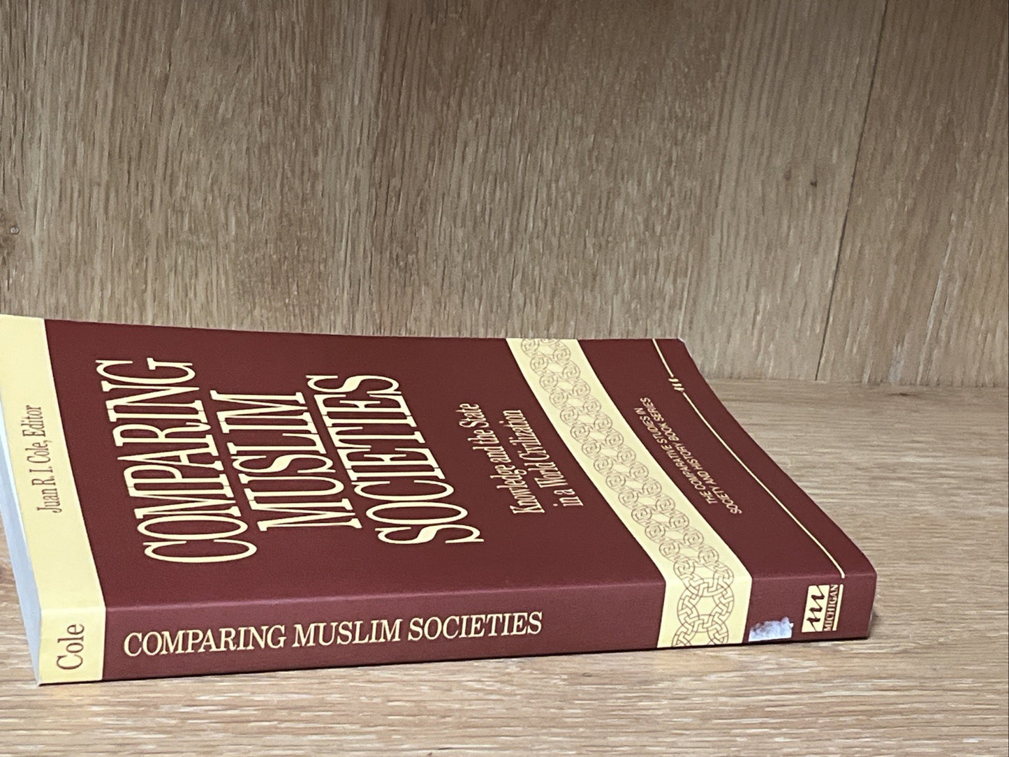 Comparing Muslim Societies: Knowledge and the State in a World Civilization
