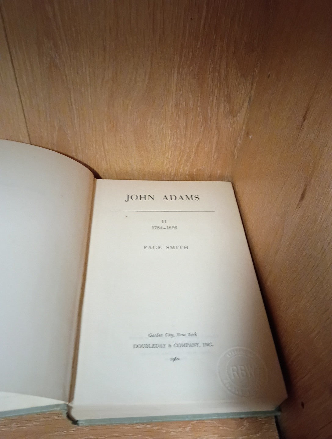 Page Smith JOHN ADAMS Volume 1~ 2 ( 1735-1784 & 1784-1826)