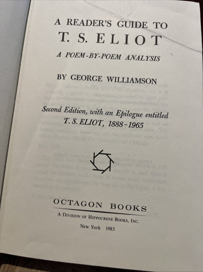 A Reader's Guide to T. S. Eliot: A Poem by Poem Analysis By George Williamson
