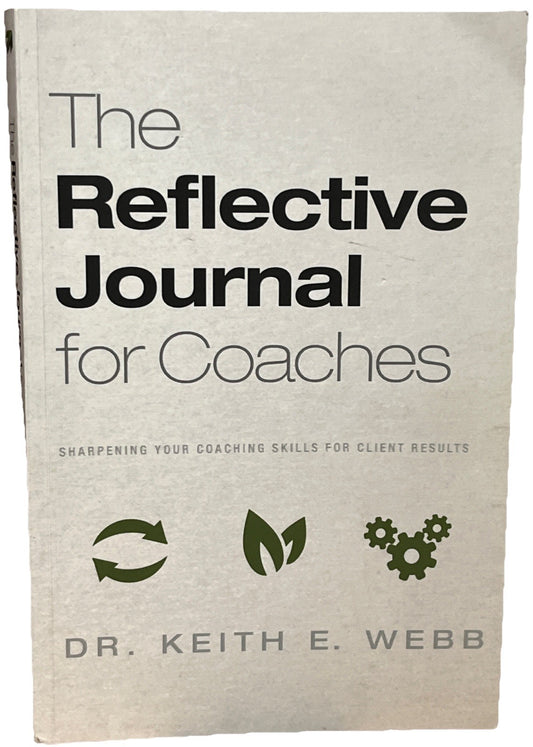 The Reflective Journal For Coaches: Sharpening Your Coaching Skills For C - GOOD