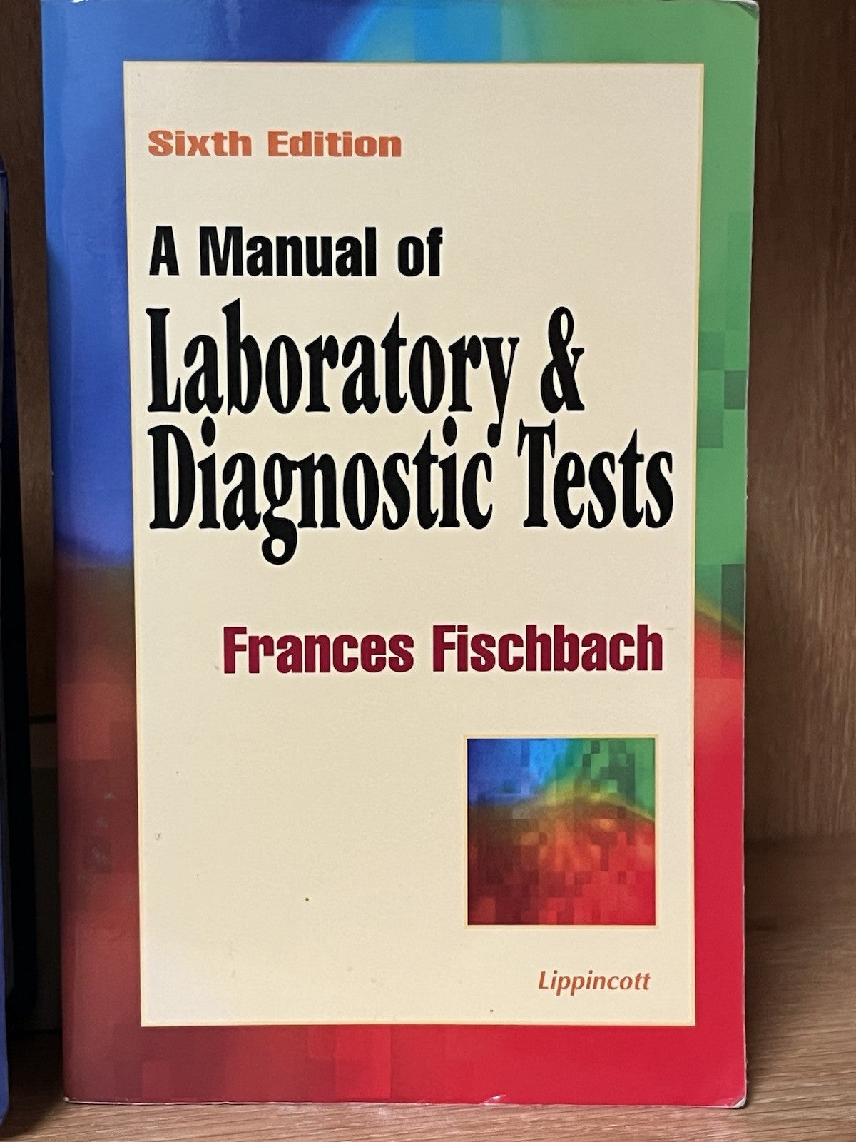 Lot of 2 A Manual of Laboratory and Diagnostic Tests 6th Ed Fischbach, Mosby’s