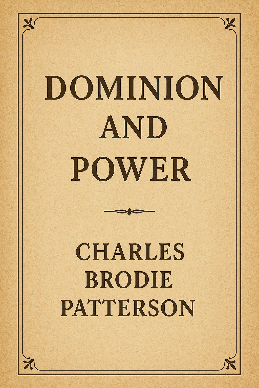 Dominion and Power Charles Brodie Patterson (REPRINT)