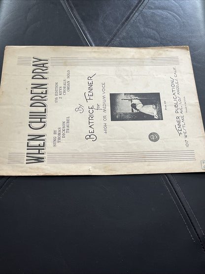 SHEET MUSIC, WHEN CHILDREN PRAY, BEATRICE FENNER, FENNER PUB... 1938/1944 (665)