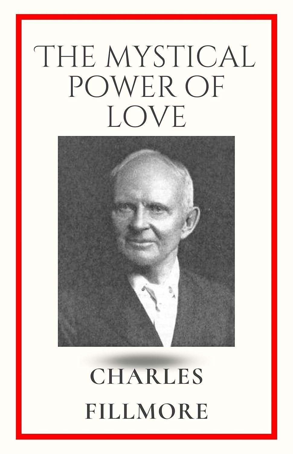 The Mystical Power of Love by Charles Fillmore