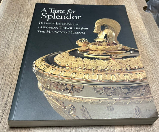 A Taste for Splendor  Russian Imperial and European Treasures 1998