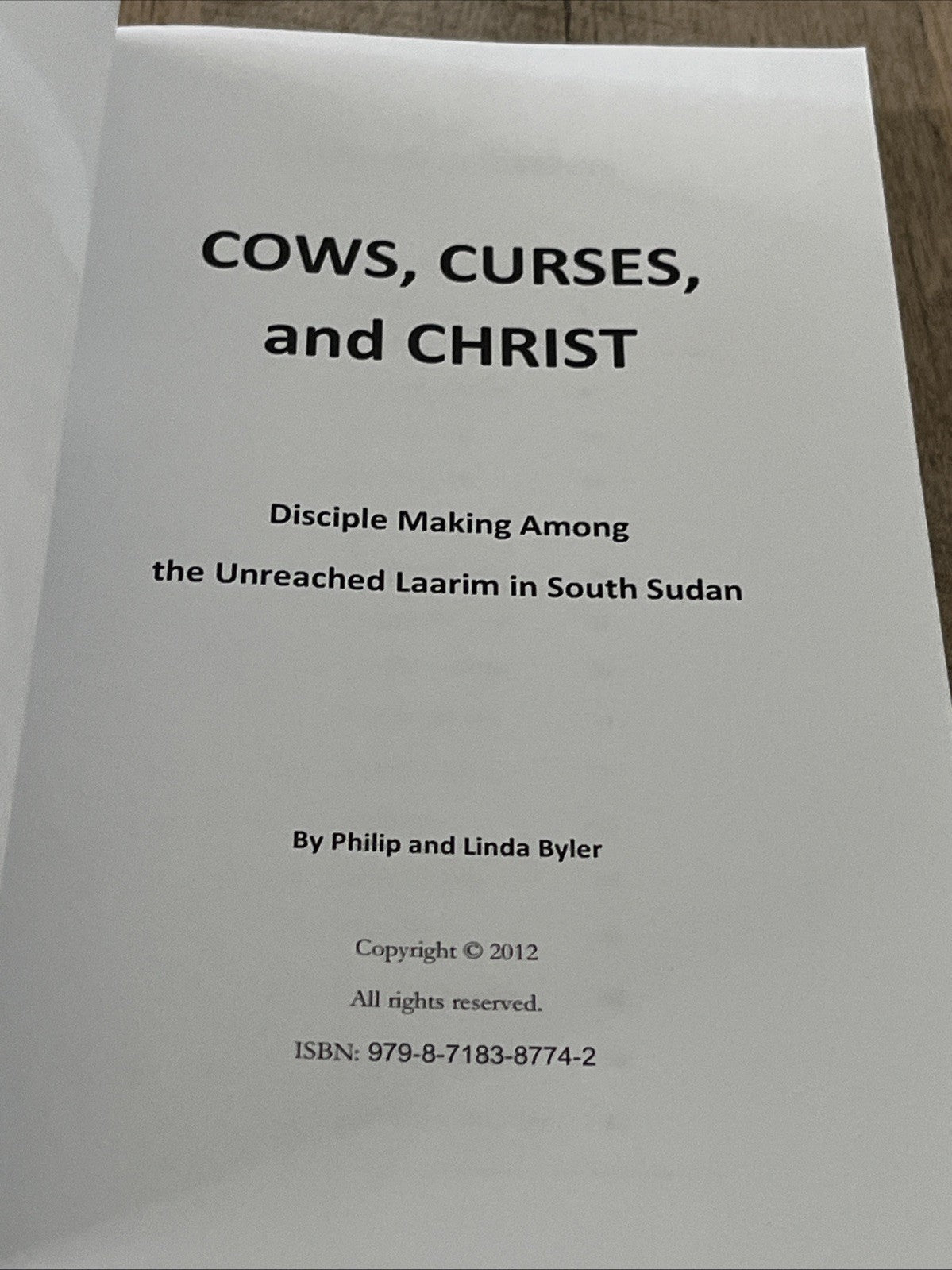 Cows, Curses, And Christ Disciple Making Among The Laarim In South Sudan Philip