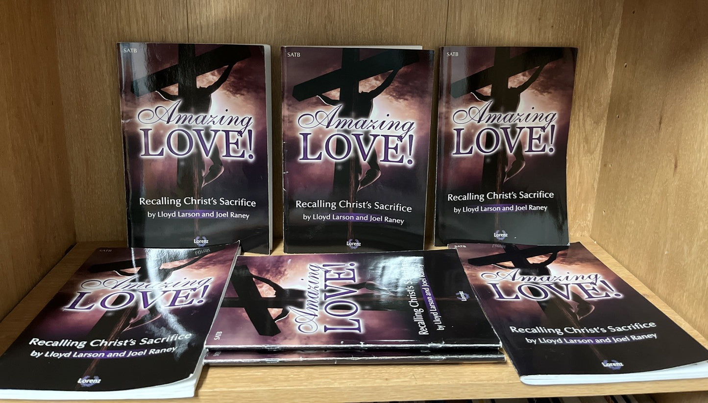 Lot of 8 AMAZING LOVE!: RECALLING CHRIST'S SACRIFICE Lloyd Larson & Joel Raney