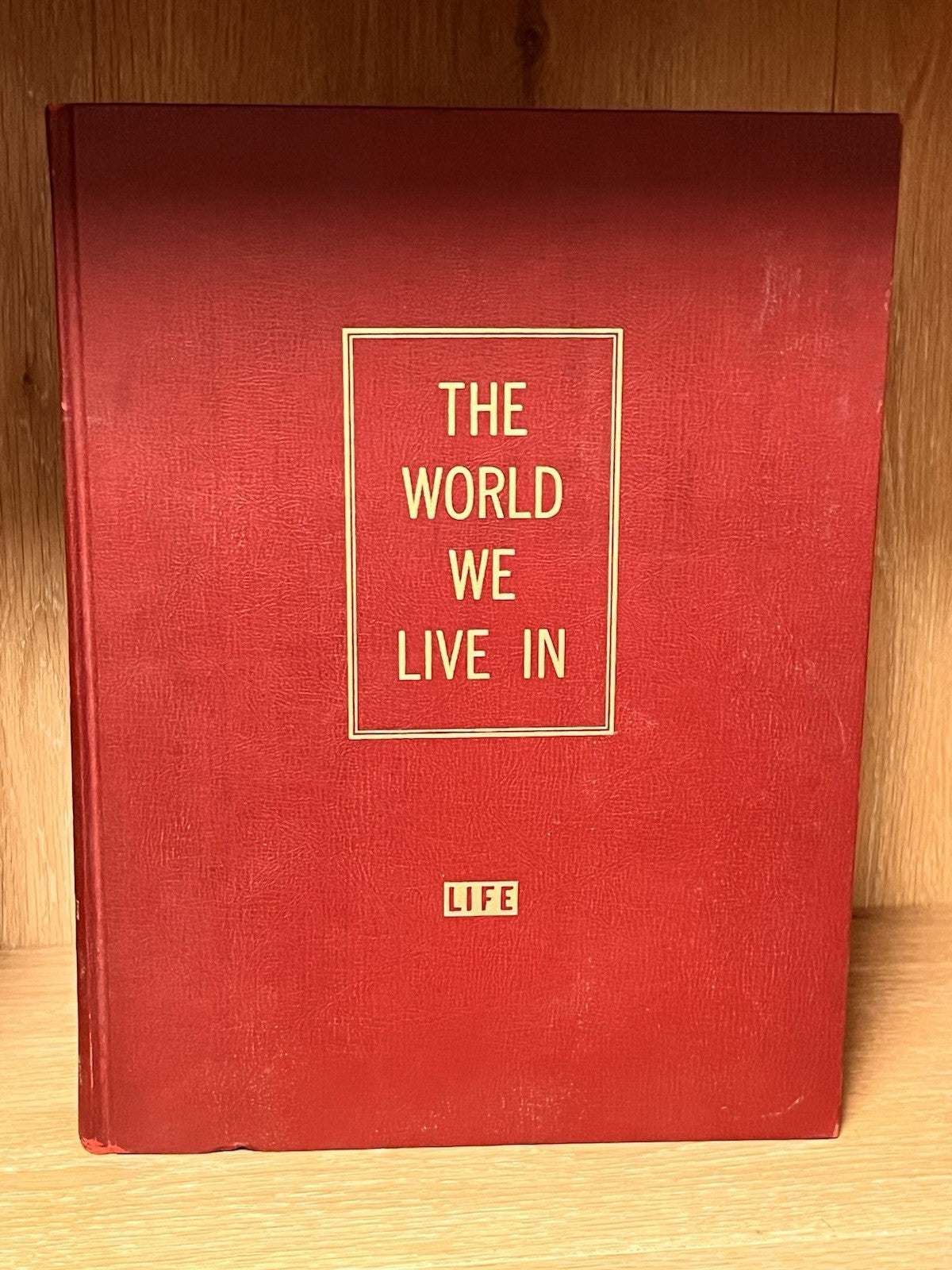The World We Live In  by Life Magazine Hardcover 1955
