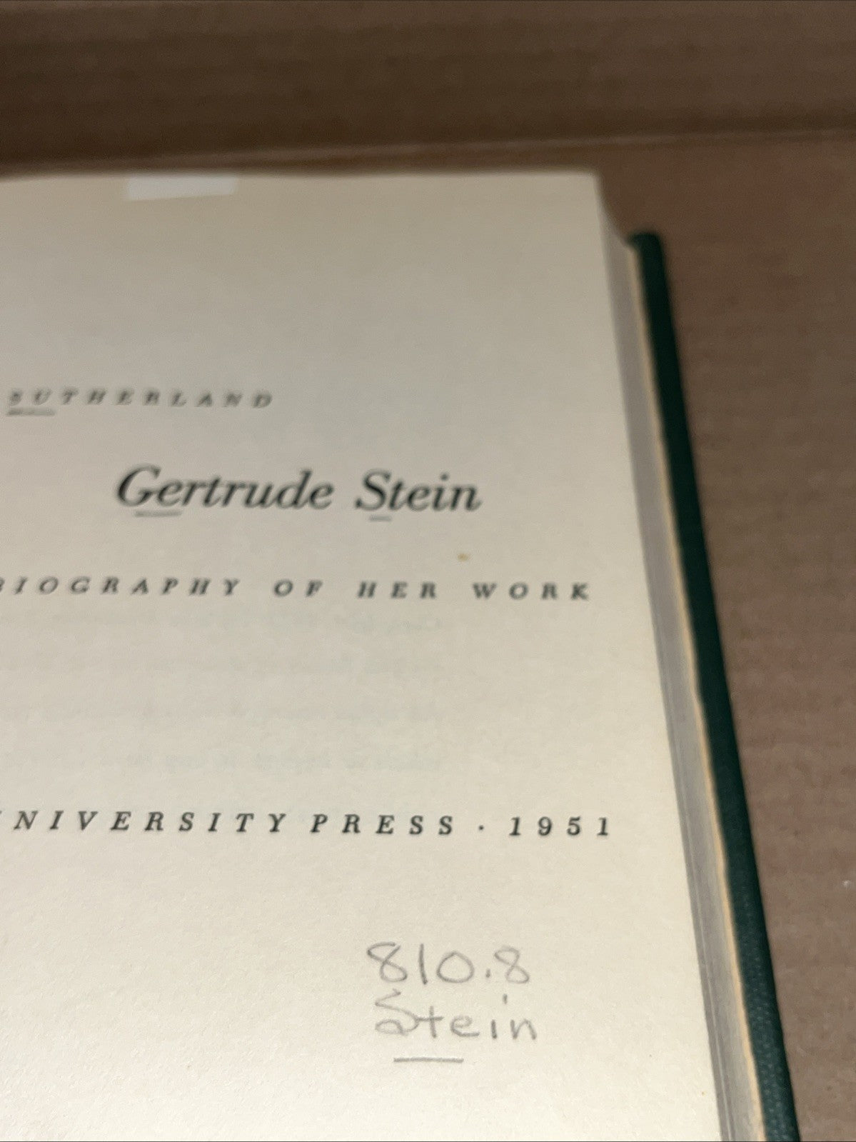 Gertrude Stein : A Biography of Her Work by Donald Sutherland 1951 1st Edition