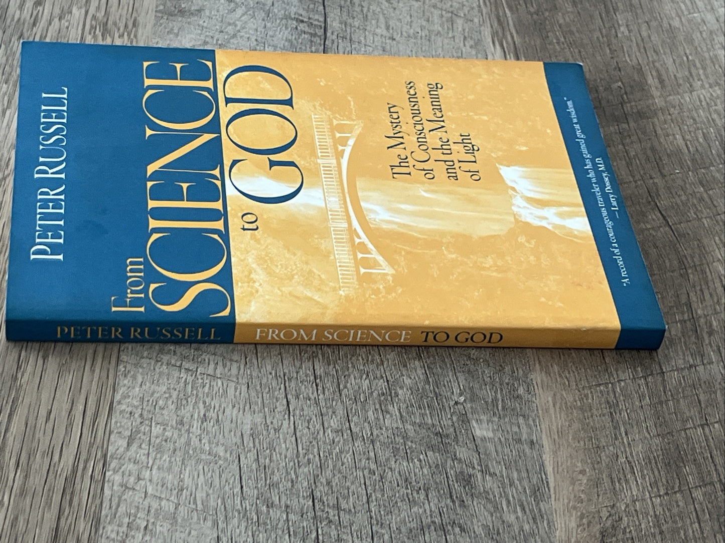 FROM SCIENCE TO GOD: THE MYSTERY OF CONSCIOUSNESS AND THE Peter Russell SIGNED